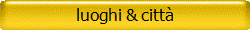 luoghi & citt�